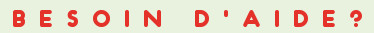 BESOIN D'AIDE
